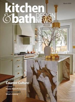 Kitchen & Bath Design News - March 2025