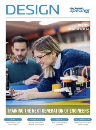 Electronic Specifier Design Magazine - April 2025