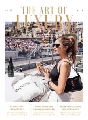 The Art of Luxury - Issue 70 2025