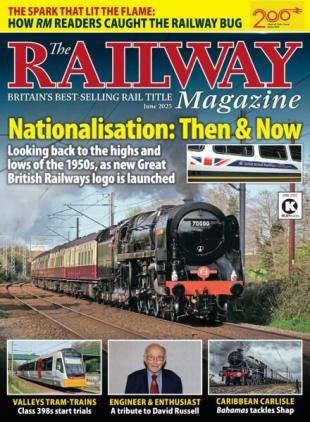 The Railway Magazine - June 2025