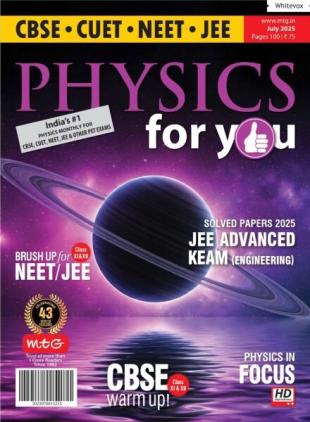 Physics For You - July 2025