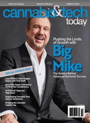 Cannabis & Tech Today - Volume 7 Issue 4 2025