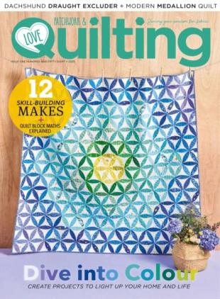 Love Patchwork & Quilting - Issue 158 2025