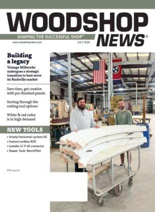 Wood Shop News - July 2025
