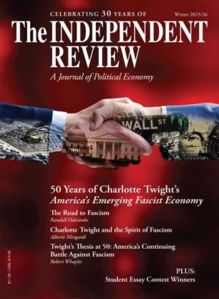 The Independent Review - Winter 2025-26