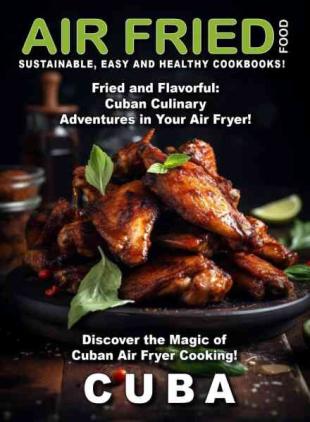 Air Fried Food - Cuba - April 2026