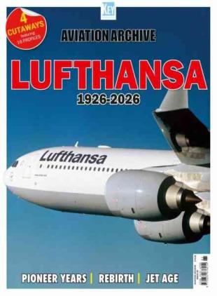 Aviation Archive - Issue 85 Lufthansa 1926-2026