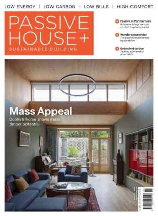 Passive House+ - Issue 51 2025 Irish Edition