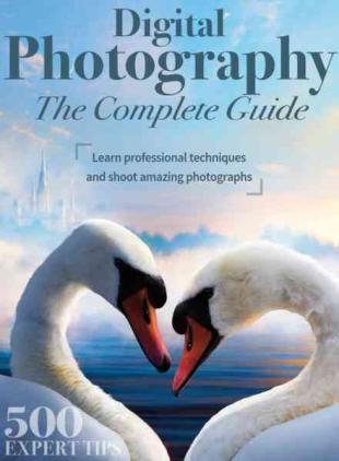 Digital Photography The Complete Guide - July 2023