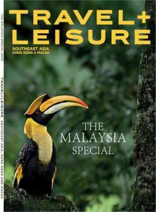 Travel + Leisure Southeast Asia Hong Kong & Macau - The Malaysia Special 2026