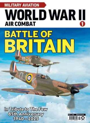 World War II Air Combat - Issue 1 Battle of Britain - October 2025