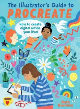 Art Academy Monthly - The Illustrator's Guide to Procreate 2024