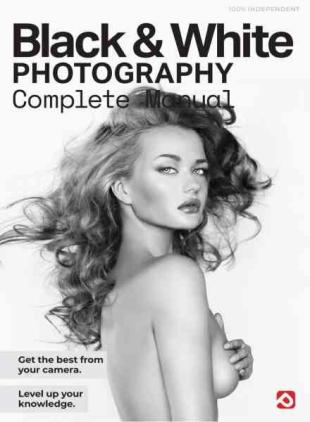 Black & White Photography Complete Manual - Summer 2026