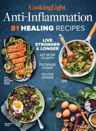 Cooking Light - Anti-Inflammation 81 Healing Recipes - Spring 2023