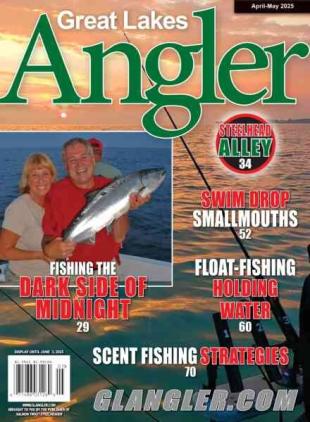 Great Lakes Angler Magazine - April-May 2025