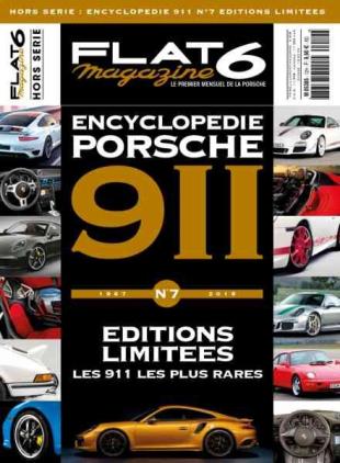 Flat 6 Magazine - Hors-Serie - Encyclopedie Porsche 911 N 7 1967-2019 2019