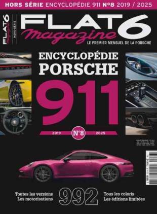 Flat 6 Magazine - Hors-Serie - Encyclopedie Porsche 911 N 8 2019-2025 2024