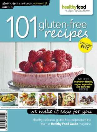 Healthy Food Guide Recipe Collection - 101 Gluten-Free Recipes - Volume 5 2016